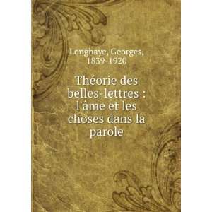   choses dans la parole Georges, 1839 1920 Longhaye  Books