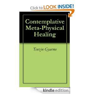 Contemplative Meta Physical Healing (Consciousness) Tenzin Gyurme 