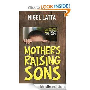 Mothers Raising Sons Nigel Latta  Kindle Store
