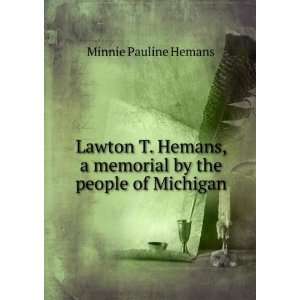  Lawton T. Hemans, a memorial by the people of Michigan 