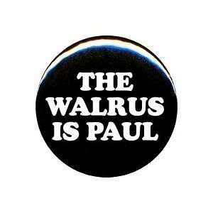  1 Beatles The Walrus Is Paul Button/Pin: Everything 