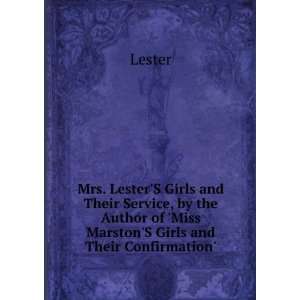   of Miss MarstonS Girls and Their Confirmation. Lester Books