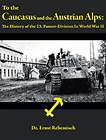 To The Caucasus and Austrian Alps 23 Panzer Division 9780921991953 