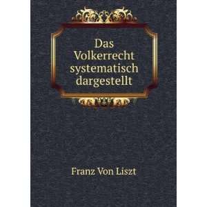  Das Volkerrecht systematisch dargestellt Franz Von Liszt Books