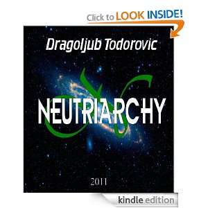 NEUTRIARCHY: Dragoljub Todorovic:  Kindle Store