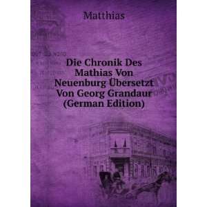  Die Chronik Des Mathias Von Neuenburg Ã?bersetzt Von 