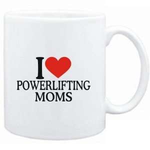  Mug White  I LOVE Powerlifting MOMS  Sports: Sports 