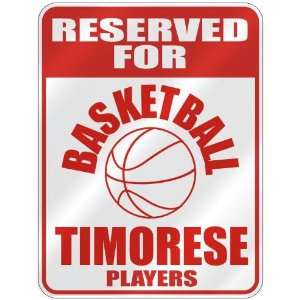  RESERVED FOR  B ASKETBALL TIMORESE PLAYERS  PARKING SIGN 