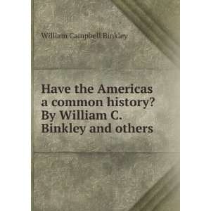   ? By William C. Binkley and others. William Campbell Binkley Books