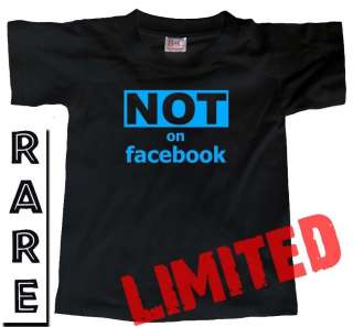 NOT ON FACEBOOK (Friends Gift) FUNNY T SHIRT: ALL SIZES  