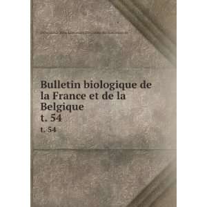  Bulletin biologique de la France et de la Belgique. t. 54 