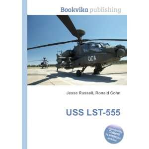  USS LST 555 Ronald Cohn Jesse Russell Books