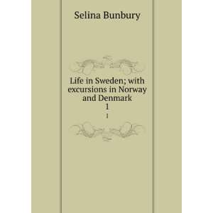  Life in Sweden; with excursions in Norway and Denmark. 1 