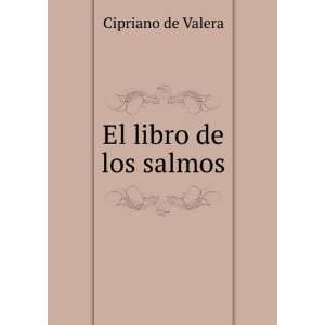  El libro de los salmos: Cipriano de Valera: Books