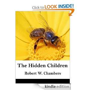 The Hidden Children (Annotated) Robert W. Chambers  