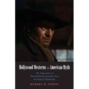   Howard Hawks and John Ford for Political Phi [Paperback] Robert B