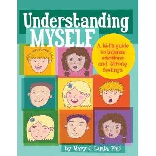 Understanding Myself A Kids Guide to Intense Emotions and Strong 