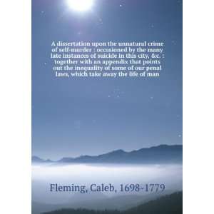   laws, which take away the life of man: Caleb, 1698 1779 Fleming: Books