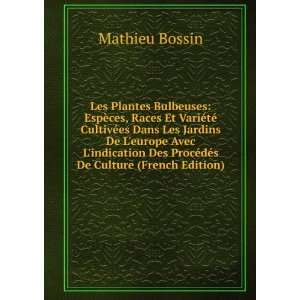   Des ProcÃ©dÃ©s De Culture (French Edition): Mathieu Bossin: Books