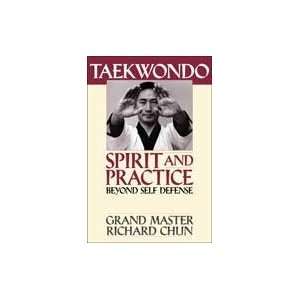  Taekwondo Spirit & Practice Book by Richard Chun 