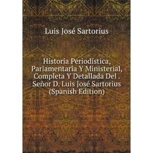   JosÃ© Sartorius (Spanish Edition) Luis JosÃ© Sartorius Books