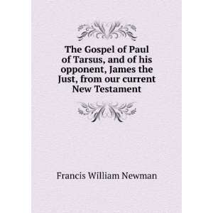  The Gospel of Paul of Tarsus, and of his opponent, James 