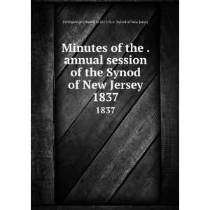 of the . annual session of the Synod of New Jersey. 1837 Presbyterian 