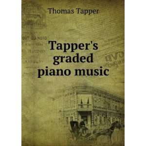  Tappers graded piano music Thomas Tapper Books
