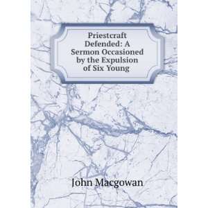   by the Expulsion of Six Young . John Macgowan  Books