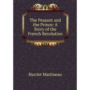   the Prince A Story of the French Revolution Harriet Martineau Books