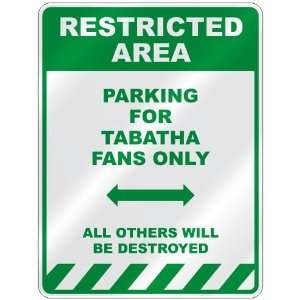   PARKING FOR TABATHA FANS ONLY  PARKING SIGN