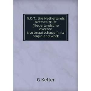   overzee trustmaatschappij), its origin and work G Keller Books