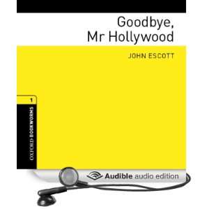  Goodbye, Mr Hollywood (Audible Audio Edition) John Escott 