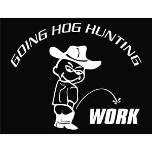  Going Hog Hunting Vinyl Die Cut Decal Sticker 6.75 White 