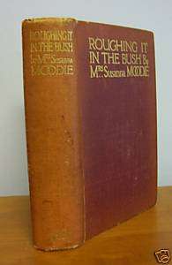 1913 ROUGHING IT IN THE BUSH, Canada by Susanna Moodie  