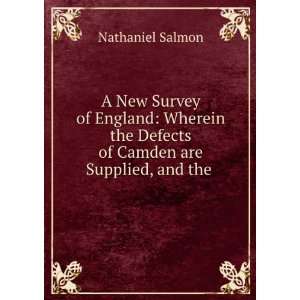   the Defects of Camden are Supplied, and the . Nathaniel Salmon Books
