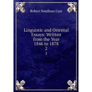   Written from the Year 1846 to 1878. 2 Robert Needham Cust Books