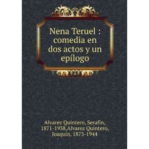 Nena Teruel  comedia en dos actos y un epÃ­logo SerafÃ­n, 1871 