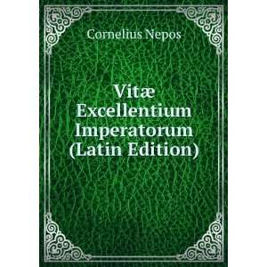   ¦ Excellentium Imperatorum (Latin Edition) Cornelius Nepos Books
