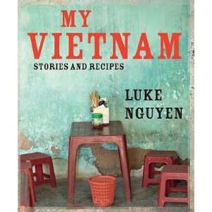  HardcoverLuke NguyensMy Vietnam Stories and Recipes 