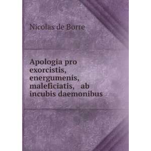   , maleficiatis, & ab incubis daemonibus . Nicolas de Borre Books