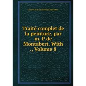  de Montabert. With ., Volume 8 Jacques Nicolas Paillot de Montabert