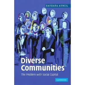   : The Problem with Social Capital [Paperback]: Barbara Arneil: Books