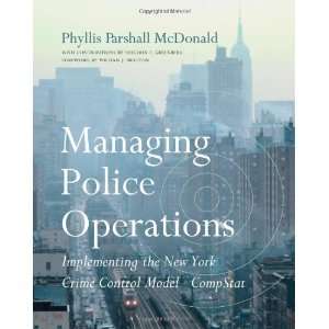 Managing Police Operations Implementing the NYPD Crime Control Model 