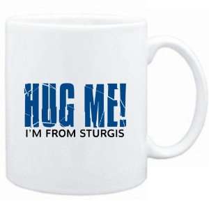   Mug White  HUG ME, IM FROM Sturgis  Usa Cities