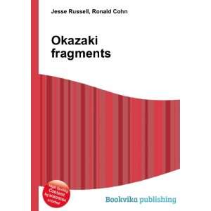  Okazaki fragments Ronald Cohn Jesse Russell Books