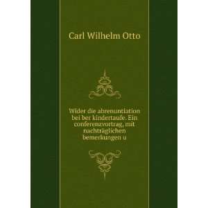   , mit nachtrÃ¤glichen bemerkungen u: Carl Wilhelm Otto: Books