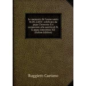   di N.S. papa Innocenzo XII (Italian Edition): Ruggiero Caetano: Books
