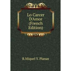  Lo Carcer DAmor (French Edition) R.Miquel Y. Planas 