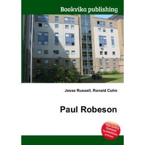  Paul Robeson: Ronald Cohn Jesse Russell: Books